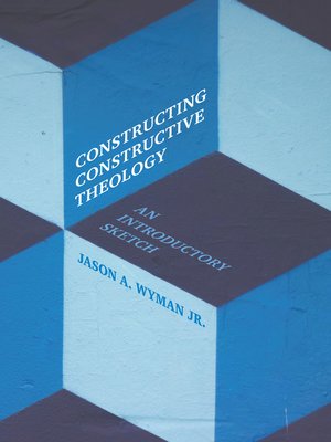 cover image of Constructing Constructive Theology